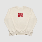 More Love Sweatshirt